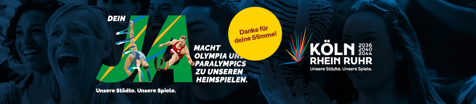 Dein Ja macht olympia zu unseren Heimspielen. Köln Rhein Ruhr 2036, 2040, 2044. Unsere Städte. Unsere Spiele.